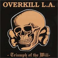 Over Kill L.A. - Triumph of the Will lyrics
