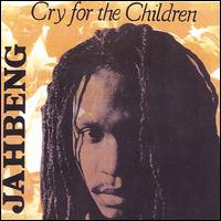 Jah Beng - Cry for the Children lyrics