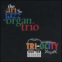 Tri-Ocity - The Art of the Jazz Organ Trio lyrics