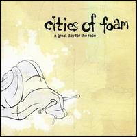 Cities of Foam - A Great Day for the Race lyrics