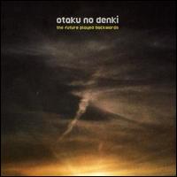 Otaku No Denki - The Future Played Backwards lyrics