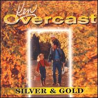 Ken Overcast - Silver and Gold lyrics