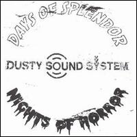 Dusty Sound System - Days of Splendor, Nights of Horror lyrics