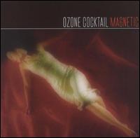 Ozone Cocktail - Magnetic lyrics