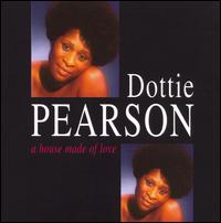 Dottie Pearson - A House Made of Love lyrics