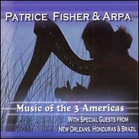 Patrice Fisher - Music of the Three Americas lyrics