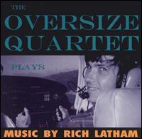 Oversize Quartet - Plays Music by Rich Latham lyrics