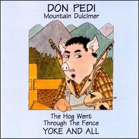Don Pedi - Hog Went Through the Fence Yoke & All lyrics