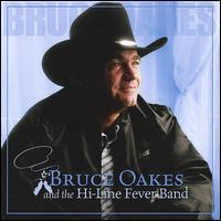 Bruce Oakes - Bruce Oakes & The Hi Line Fever Band lyrics