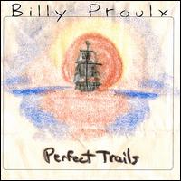 Billy Proulx - Perfect Trails lyrics