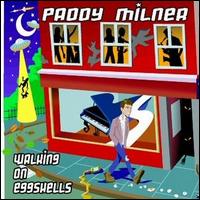Paddy Milner - Walking on Eggshells [Bronze] lyrics