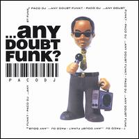 Paco DJ - ...Any Doubt Funk? lyrics