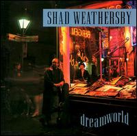 Shad Weathersby - Dreamworld lyrics