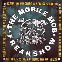 The Mobile Mob Freakshow - Ready to Misguide a New Generation lyrics