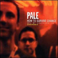 Pale - How to Survive Chance lyrics
