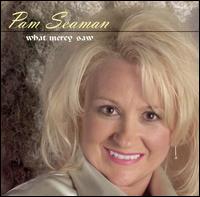 Pam Seaman - What Mercy Saw lyrics