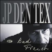 JP Den Tex - Bad French lyrics