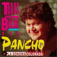 Pancho y la Sonora Colorada - Todos a Bailar lyrics