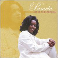 Pamela - He Is the Reason lyrics