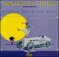 The Paradise City Jazz Band - Blowin' the Blues Away lyrics