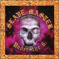 Slave Master - Under the 6 lyrics
