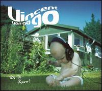 Vincent Van Go Go - Do U Know? lyrics
