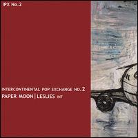 Paper Moon - Intercontinental Pop Exchange No. 2 lyrics