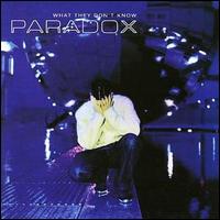 Paradox [UK] - What You Don't Know lyrics