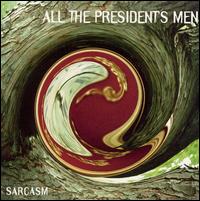 All the President's Men - Sarcasm lyrics