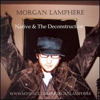 Morgan Lamphere - Native & The Deconstruction lyrics