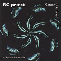 BC Priest - Center of Gravity...on the Threshold of Rock lyrics