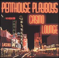 The Penthouse Playboys - Casino Lounge lyrics