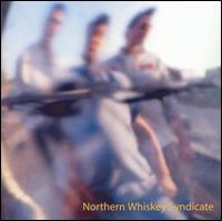 Northern Whiskey Syndicate - Northern Whiskey Syndicate lyrics