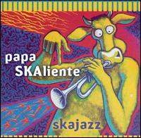 Papa Skaliente - Skajazz lyrics