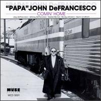Papa John DeFrancesco - Comin' Home lyrics