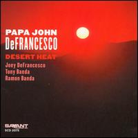 Papa John DeFrancesco - Desert Heat lyrics