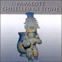 Papalote - Chiselled in Stone lyrics