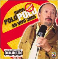 Polo Polo - Show En Vivo 2005 [live] lyrics