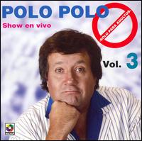 Polo Polo - Show en Vivo, Vol. 3 [live] lyrics