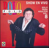 Polo Polo - Show en Vivo, Vol. 8 [live] lyrics