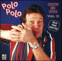 Polo Polo - Show En Vivo, Vol. 11: Solo Para Adultos [live] lyrics
