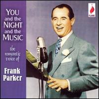 Frank Parker [Vocal] - You and the Night and the Music lyrics