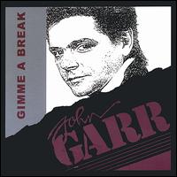 John Garr - Gimme a Break lyrics