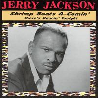 Jerry Jackson - Shrimp Boats a Comin' There's Dancing To lyrics