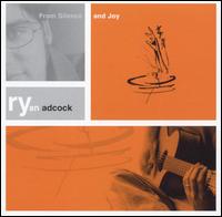 Ryan Adcock - From Silence and Joy lyrics