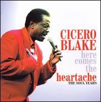 Cicero Blake - Here Comes the Heartache lyrics