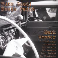 Mark Wenner - Runs Good; Needs Paint lyrics