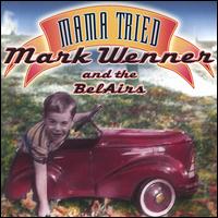 Mark Wenner - Mama Tried lyrics