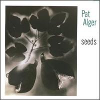 Pat Alger - Seeds lyrics