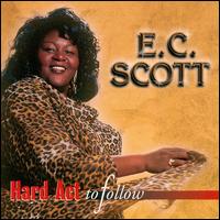 E.C. Scott - Hard Act to Follow lyrics
